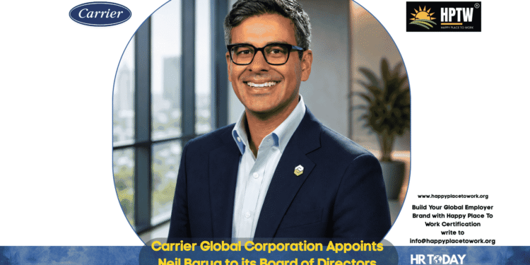 Carrier Global Corporation Appoints Neil Barua to its Board of Directors
