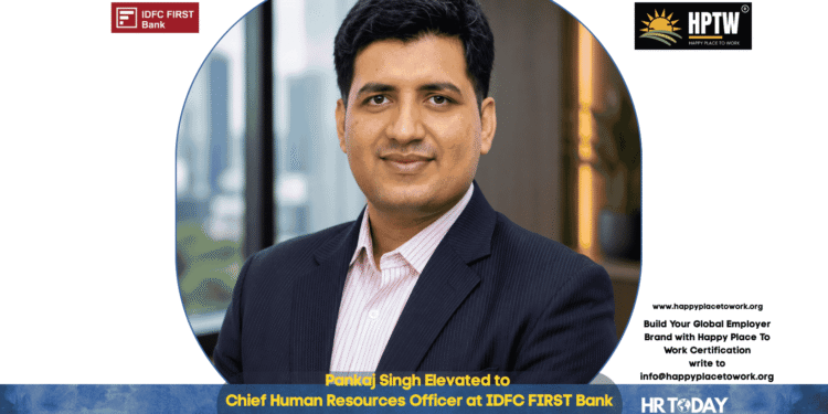 Pankaj Singh Elevated to Chief Human Resources Officer at IDFC FIRST Bank