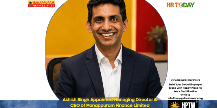 Ashish Singh Appointed Managing Director & CEO of Manappuram Finance Limited
