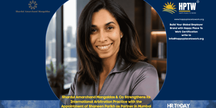 Shardul Amarchand Mangaldas & Co Strengthens its International Arbitration Practice with the Appointment of Shaneen Parikh as Partner in Mumbai