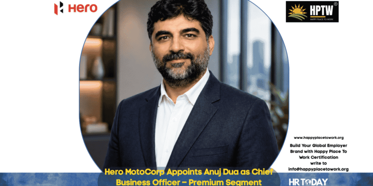 Hero MotoCorp Appoints Anuj Dua as Chief Business Officer – Premium Segment
