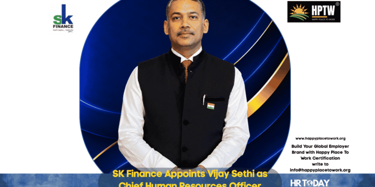 SK Finance Appoints Vijay Sethi as Chief Human Resources Officer