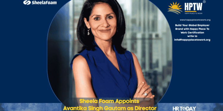 Sheela Foam Appoints Avantika Singh Gautam as Director